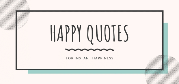 123 Happy Quotes Images for Instant Happiness