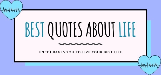 best quotes about life