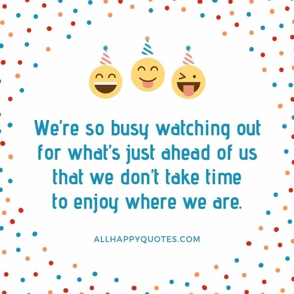 55 Enjoy Life Quotes Images To Enjoy Life To The Fullest