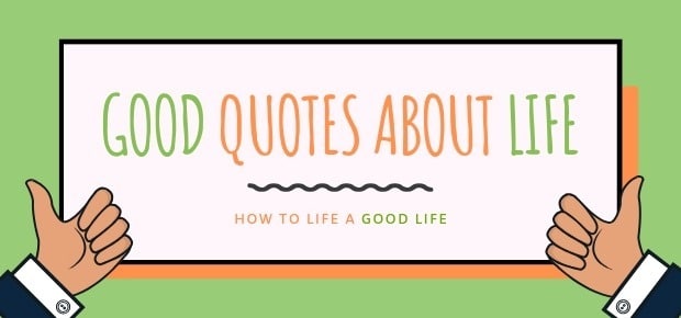 good quotes about life