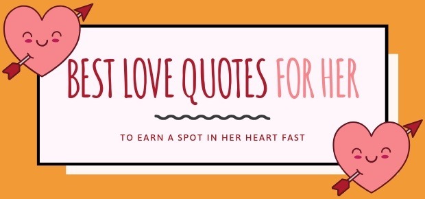 15 Best Love Quotes for Her of All Time to Earn a Spot in Her Heart Fast