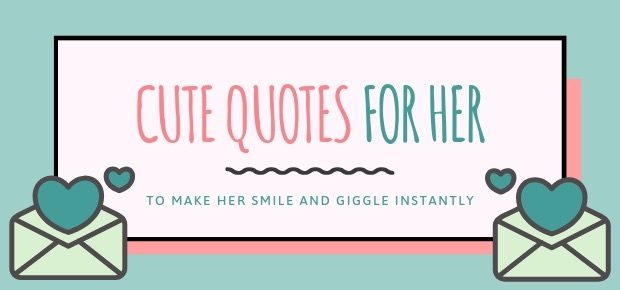 cute quotes for her