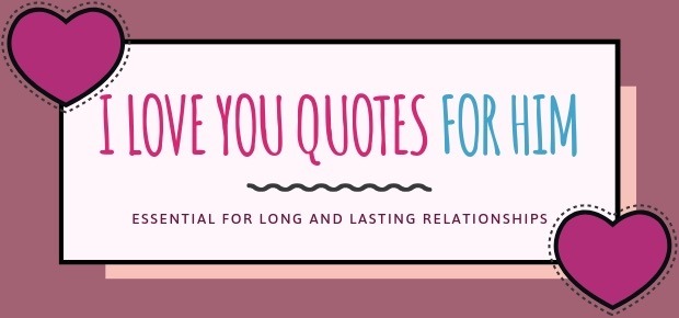 47 I Love You Quotes for Him Essential for Long and Lasting Relationship