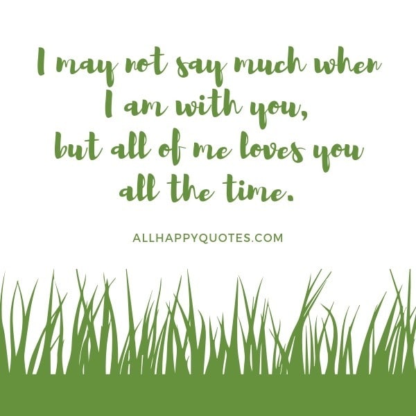 i may not say much when im with you
