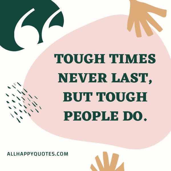 tough times never last