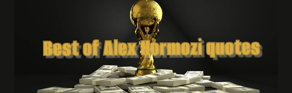 Alex Hormozi quotes from all happy quotes